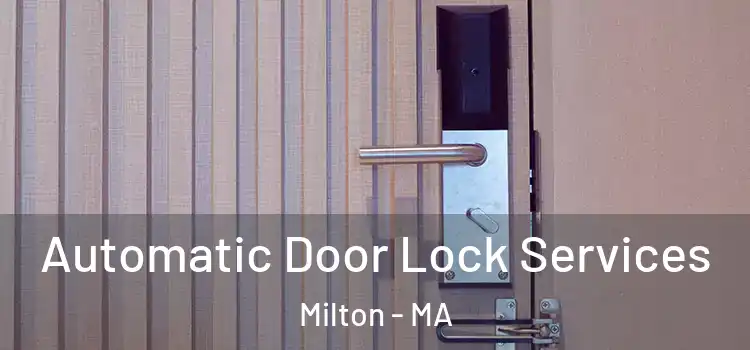  Automatic Door Lock Services Milton - MA