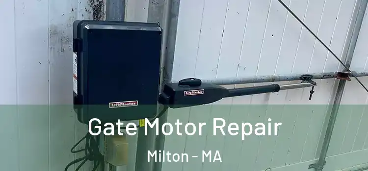  Gate Motor Repair Milton - MA