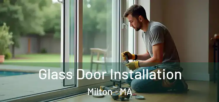 Glass Door Installation Milton - MA